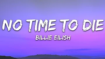 Billie Eilish - No Time To Die (Lyrics)