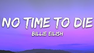 Billie Eilish - No Time To Die (Lyrics) 