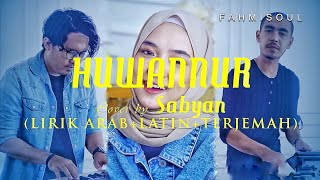 HUWANNUR - SABYAN (FULL LIRIK ARAB LATIN TERJEMAH)