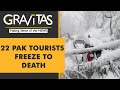 Gravitas: The Murree Tragedy: 22 Pakistani tourists freeze to death