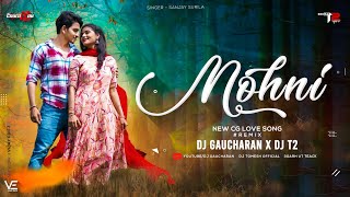 Mohni - Monika Verma & Dj Toshant Kumar | Chill Out Mix | Dj Gauchran X Dj T2 |Dj Remix Song 2022