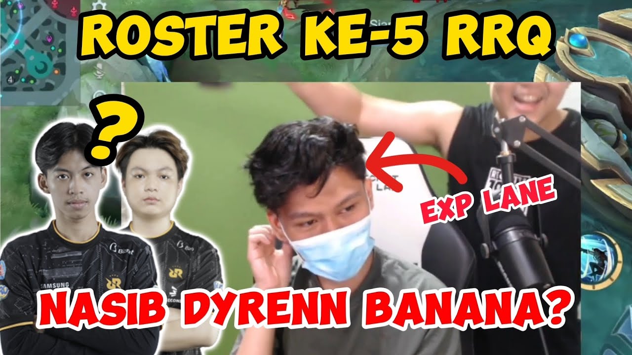 Exp Rrq ROSTER KE 5 RRQ SEASON 13, PLAYER BARU ROLE EXP, DYRENNN BANANA GIMANA ...