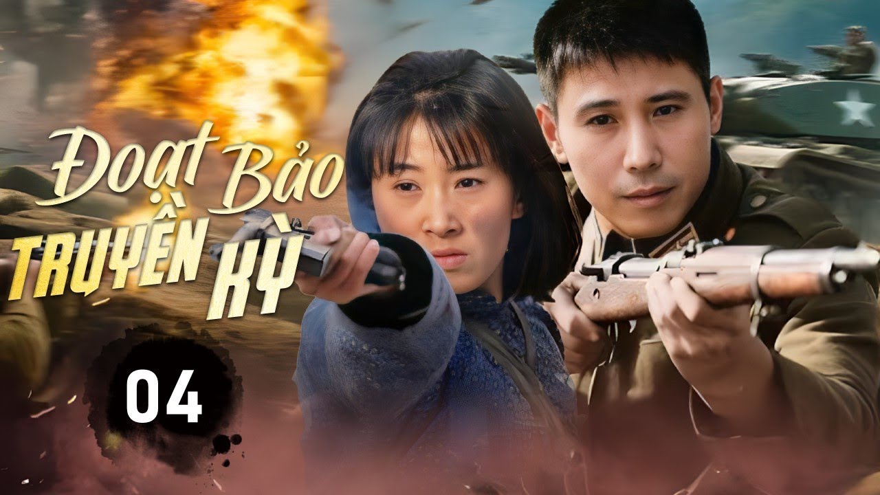 ĐOẠT BẢO TRUYỀN KỲ - Tập 04 | Cao thủ thiếu lâm hợp sức với đội quân Bát Lộ đánh quân Nhật tan tác