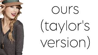 ours (taylor's version) - taylor swift lyrics