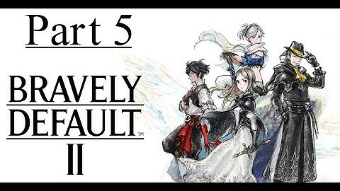 Bravely Default 2 - Part 5: The Dark Side of Savalon