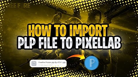 HOW TO IMPORT PLP FILE TO PIXELLAB🔥 || @magno.visuals