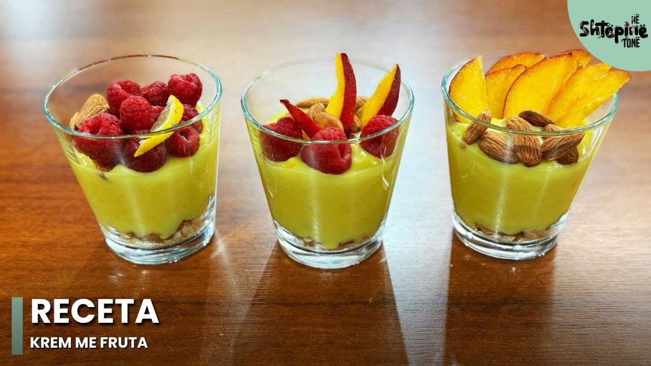“Krem me fruta”, receta nga Linda Fishta - Në Shtëpinë Tonë