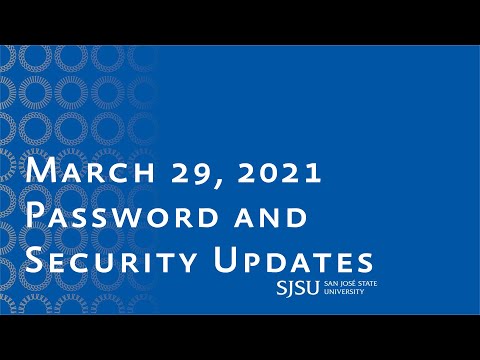 March 29, 2021 Password and Security Updates