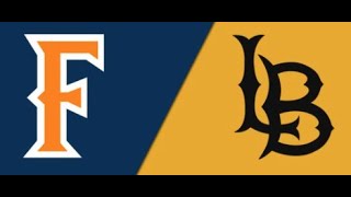 CSU Fullerton Vs. CSU Long Beach