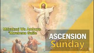 Ascension Sunday Song | Mwebena Galile | Mdzakazi Wa Ambuye