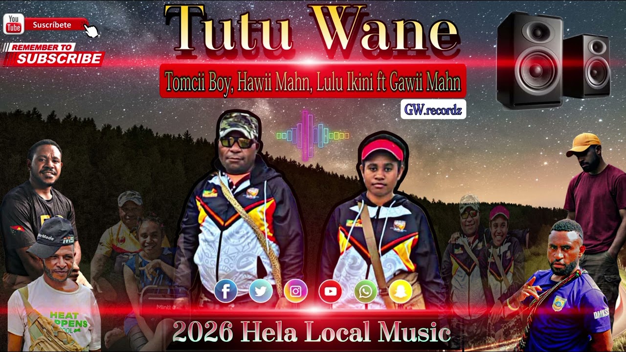Tutu Wane.....Tomcii Boy, Hawii Man, Lulu Ikini ft Gawii Mahn...2026 Hela Local Music [GW.recordz]