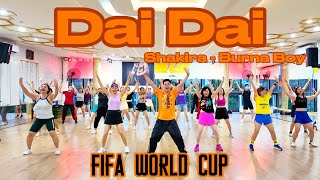 DAI DAI - Shakira, Burna Boy| Zumba Dance • FIFA World Cup 2026 Song
