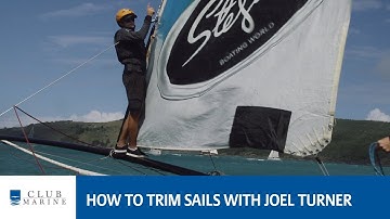 How to trim sails with Joel Turner | Club Marine