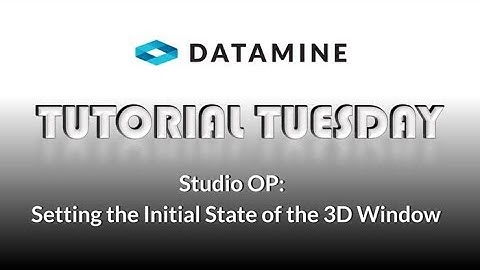 Studio OP: Setting the Initial State of the 3D Window
