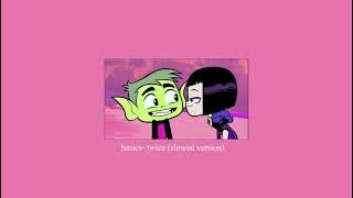 Download lagu Basics- Twice (slowed and reverb)