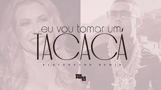 Yan Pablo DJ - Eu vou tomar um Tacacá (ELETROFUNK REMIX) Deejay Lucca, Poze do Rodo x Joelma