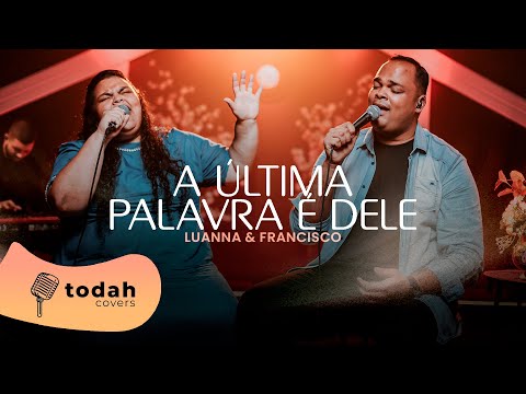 Luanna & Francisco | A Última Palavra é Dele [Cover Jéssica Augusto]
