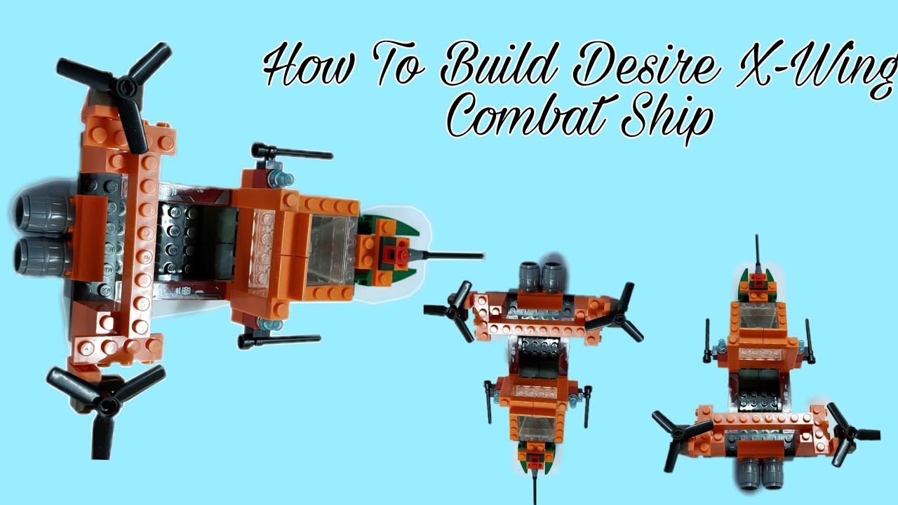 how to build desire x-wing combat ship - youtube