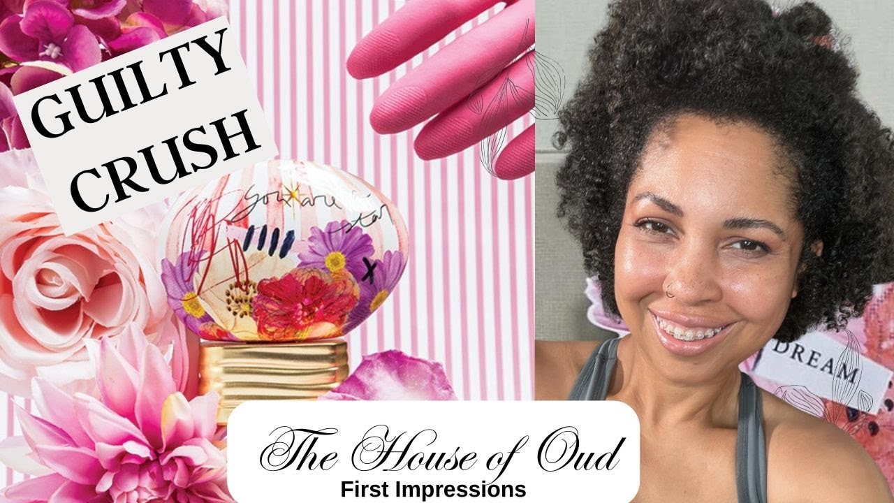 NEW FRAGRANCE! GUILTY CRUSH! The House of Oud! FIRST IMPRESSIONS