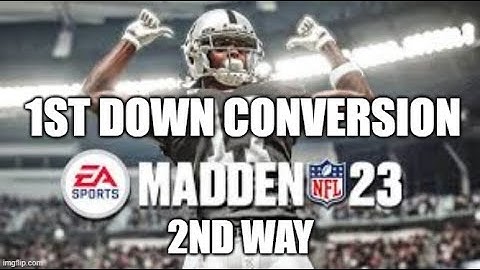 Madden 23 Glitches Cheats and Tips - 1st Down Conversion Tip - 2nd Way