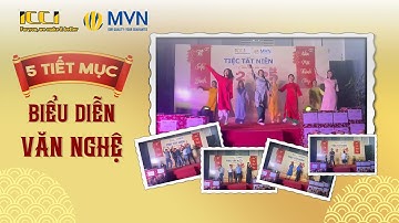 5 Tiết mục Biễn diễn văn nghệ | Tất niên 2025 | ICCI & MVN