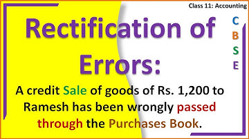 Rectification of Errors, A credit Sale of goods of Rs  1,200 to Ramesh has been wrongly passed throu