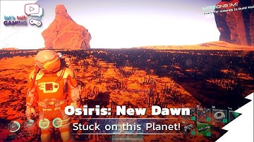 Osiris:New Dawn - 02 - Stuck on this strange planet
