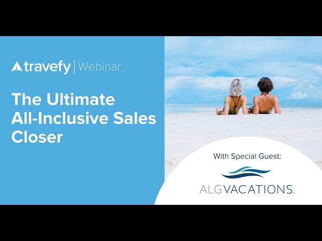 Travefy Masterclass: The All-Inclusive Ultimate Sales Closer