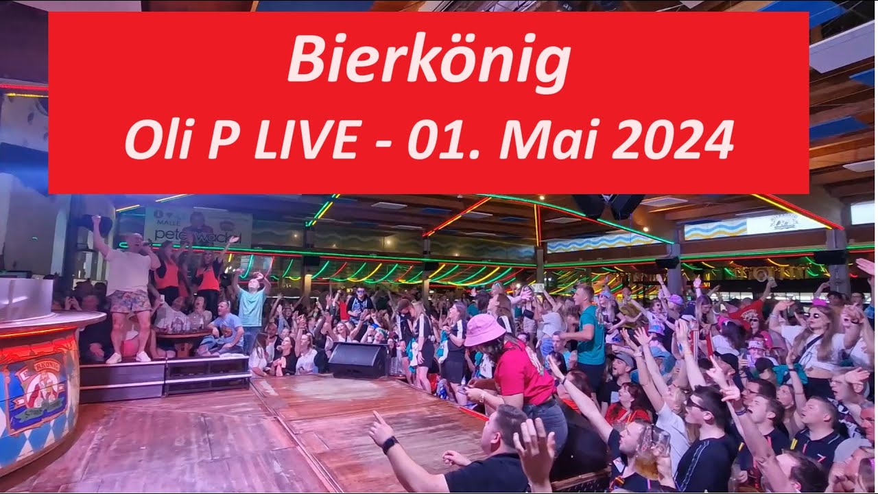 Bierkönig🍻 | Oli P LIVE🎵 | Playa de Palma🌴 | Mallorca♥️ | 01.05.24 | 20 Uhr