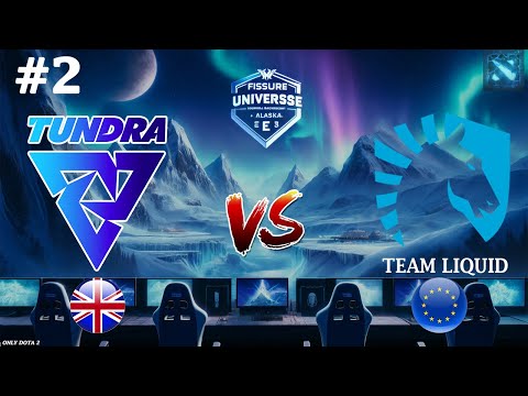 КЛОУН ДЛЯ ВАЙТМУНА! | Tundra vs Liquid #2 (BO3) FISSURE Universe Ep 4