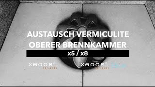 Montageanleitung Austausch Vermiculite Oberer Brennkammer X5X8