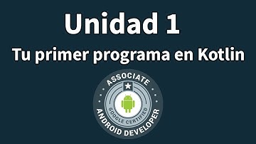 Unidad 1 - Escribe tu primer programa en kotlin