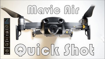 Mavic Air: Quick Shot Mode Tutorial and Examples