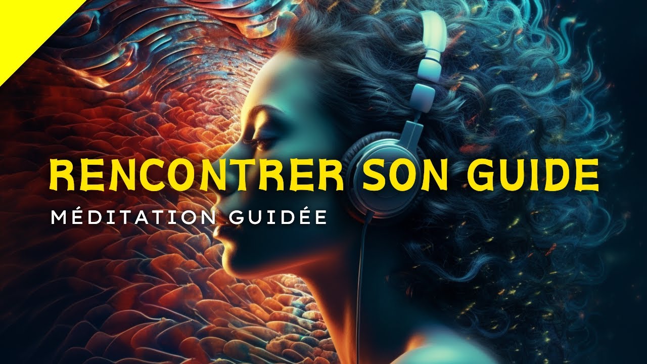 Rencontre avec Votre Guide   Mditation Guide