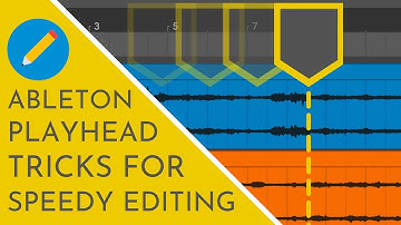 Ableton Playhead Tricks For Speedy Editing