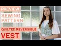 Preview: Quilted Vest Sewing Tutorial The Emily Vest | Reversible Vest Sew Along for Sewing Beginner