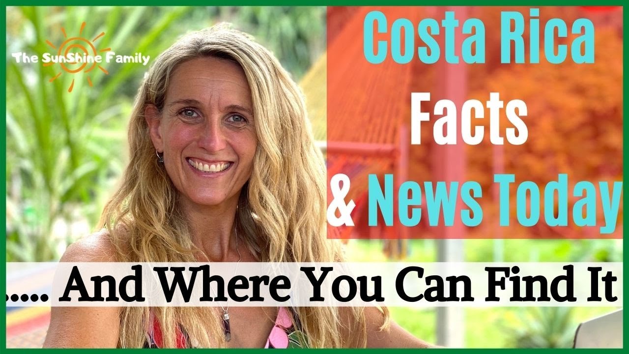 Costa Rica Expat Info, Costa Rica Facts and Costa Rica News Today – Where To Find It?