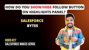How to show or hide Follow button on Record Pages  | Salesforce Bytes - Salesforce Makes Sense