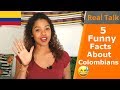 5 Facts About Colombians Nobody Talks About | Real Talk Ep.24