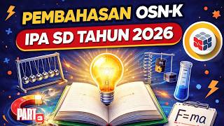 PEMBAHASAN SOAL OSN-K IPA SD TAHUN 2025 | PART 3