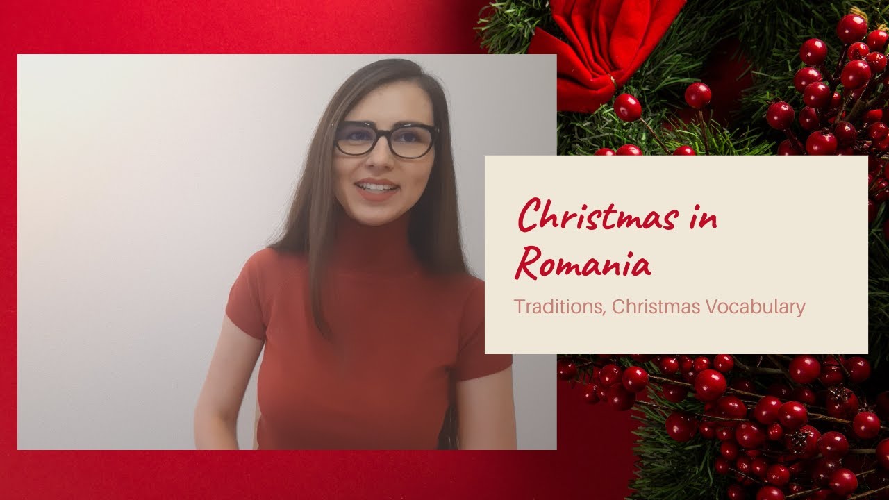 Christmas In Romania: Traditions/Learn Christmas Vocabulary/How To Say Merry Christmas In Romanian
