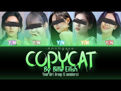 Your Girl Group (5 Members) - Copycat [ by Billie Eilish ][ Color Coded Lyrics Eng ]