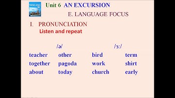 UNIT 6 AN EXCURSION - LANGUAGE FOCUS - PRONUNCIATION