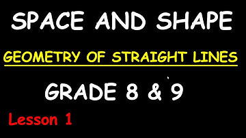 Geometry of Straight Lines Grade 8 & 9 Lesson 1