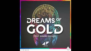 Avicii - Dreams Of Gold Ft. Sandro Cavazza