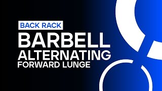 Barbell Back Rack Alternating Forward Lunge