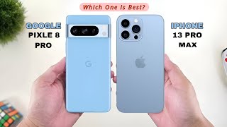 Google Pixel 8 Pro Vs Iphone 13 Pro Max Full Comparison 2024