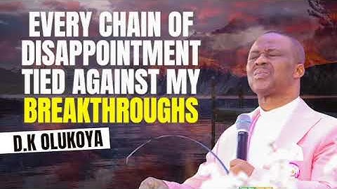 DR. DK OLUKOYA DEEP MIDNIGHT PRAYER SESSION | EVERY CHAIN OF DISAPPOINTMENT FALL NOW!
