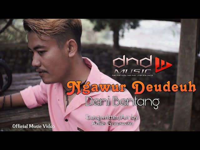 DENI BENTANG - NGAWUR DEUDEUH ( Official Music Video ) class=