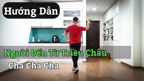 Hướng Dẫn NGƯỜI ĐẾN TỪ TRIỀU CHÂU - Cha Cha Dân Vũ / Leo  (BÀI KHỚP NHẠC BẤM▶️)